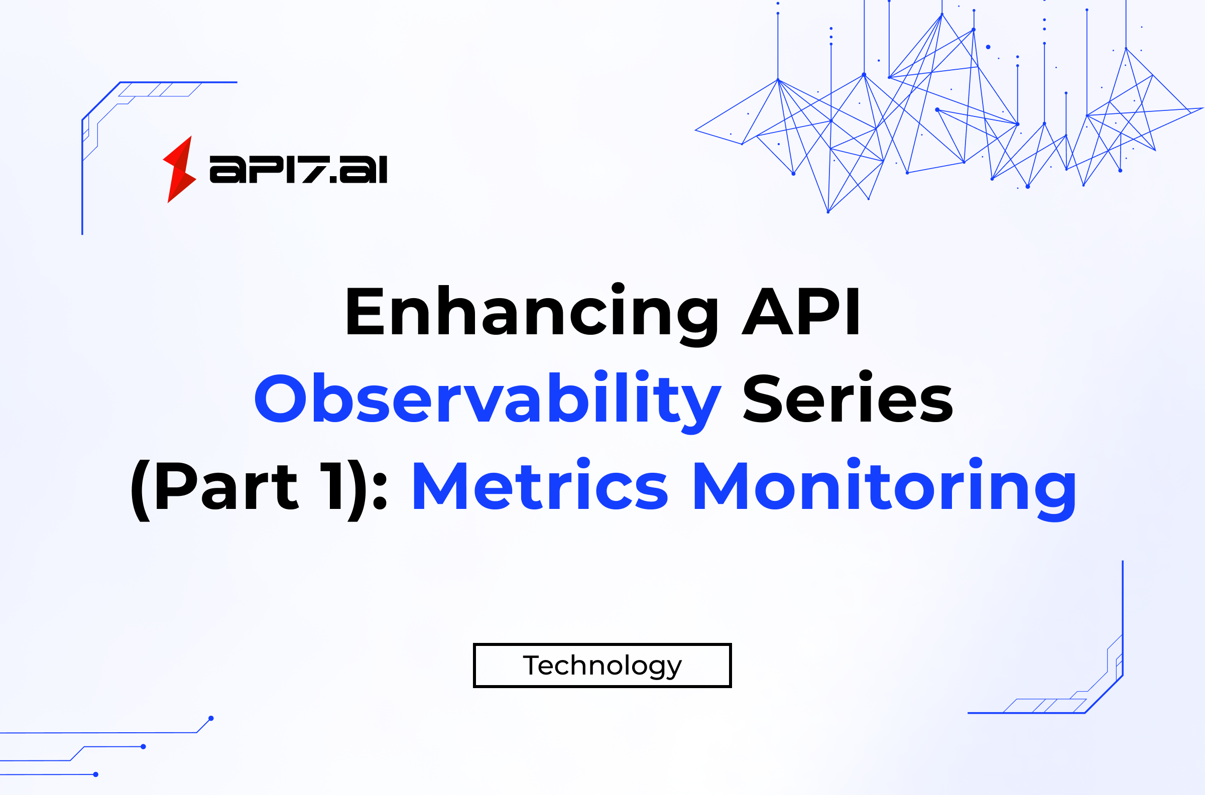 Série sur l'amélioration de l'observabilité des API (Partie 1) : Surveillance des métriques