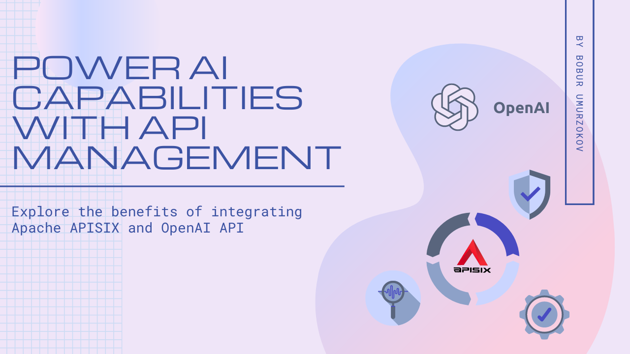 Alimenter les capacités de l'IA avec Apache APISIX et l'API OpenAI